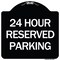 Signmission 24 Hour Reserved Parking Heavy-Gauge Aluminum Architectural Sign, 18" x 18", BW-1818-24491 A-DES-BW-1818-24491 - alternate 1